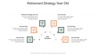 Retirement Strategy Year Old In Powerpoint And Google Slides Cpb
