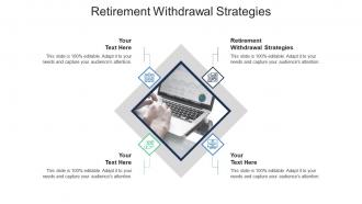 Retirement withdrawal strategies ppt powerpoint presentation file deck cpb