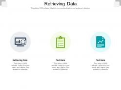 Retrieving data ppt powerpoint presentation infographic template infographics cpb