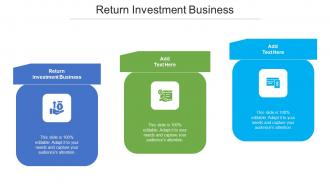 Return Investment Business Ppt Powerpoint Presentation Infographics Example File Cpb