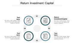 Return investment capital ppt powerpoint presentation gallery icon cpb