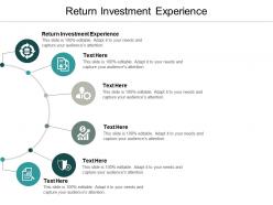 Return investment experience ppt powerpoint presentation infographics outline cpb