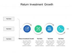 Return investment growth ppt powerpoint presentation visual aids gallery cpb