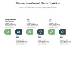 Return investment ratio equation ppt powerpoint presentation model design templates cpb