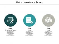 Return investment teams ppt powerpoint presentation slides picture cpb