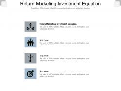 Return marketing investment equation ppt powerpoint presentation infographic template mockup cpb