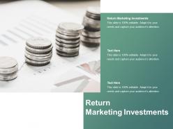 Return marketing investments ppt powerpoint presentation summary clipart images cpb
