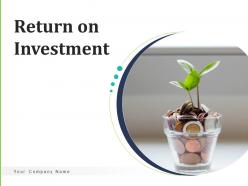 Return On Investment Evaluate Performance Adjust Strategy Investment Process