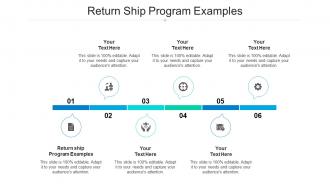 Return ship program examples ppt powerpoint presentation layouts graphic cpb