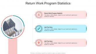 Return Work Program Statistics In Powerpoint And Google Slides Cpb