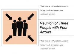 Reunion Of Three People With Four Arrows