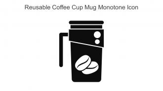 Reusable Coffee Cup Mug Monotone Icon In Powerpoint Pptx Png And Editable Eps Format