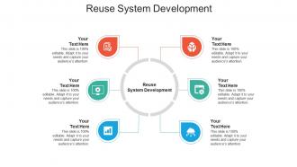 Reuse system development ppt powerpoint presentation ideas infographic template cpb