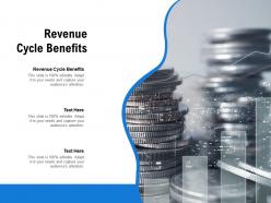 Revenue cycle benefits ppt powerpoint presentation show demonstration cpb