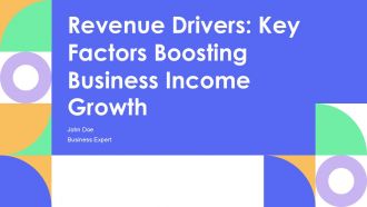 Revenue Drivers Key Factors Boosting Business Income Growth PPT Information AT Revenue Drivers Key Factors Boosting Business Income Growth PPT Information AT