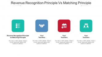 Revenue Recognition Principle Vs Matching Principle Ppt Powerpoint Presentation File Cpb