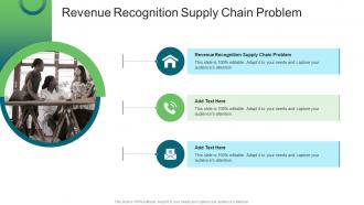 Revenue Recognition Supply Chain Problem In Powerpoint And Google Slides Cpb