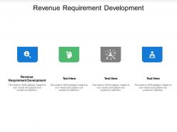 Revenue requirement development ppt powerpoint presentation icon graphic images cpb
