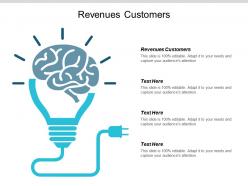 Revenues customers ppt powerpoint presentation ideas objects cpb