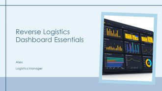 Reverse Logistics Dashboard Essentials PPT Sample AT