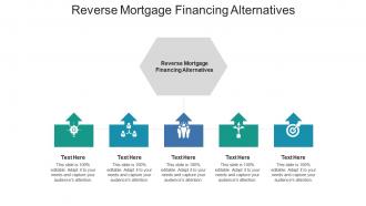 Reverse mortgage financing alternatives ppt powerpoint presentation file outfit cpb