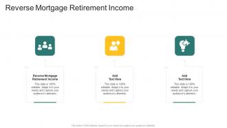 Reverse Mortgage Retirement Income In Powerpoint And Google Slides Cpb
