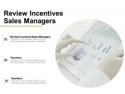 Review incentives sales managers ppt powerpoint presentation layouts file formats cpb