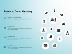 Review on doctor marketing ppt powerpoint presentation styles outline