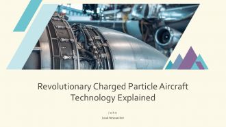 Revolutionary Charged Particle Aircraft Technology Explained PPT Example ST AI
