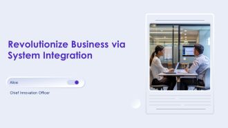 Revolutionize Business Via System Integration PPT Structure AT
