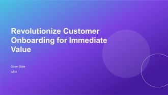 Revolutionize Customer Onboarding For Immediate Product Value PPT Presentation AT