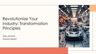 Revolutionize Your Industry Transformation Principles PPT Summary AT