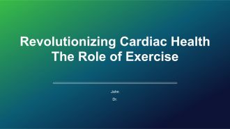 Revolutionizing Cardiac Health The Role Of Exercise PPT Summary ACP