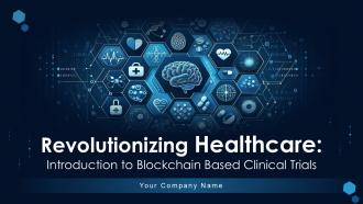 Revolutionizing Healthcare Introduction To Blockchain Based Clinical Trials Ppt Slide