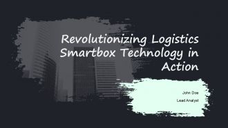 Revolutionizing Logistics Smartbox Technology In Action PPT Information ACP
