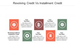 Revolving credit vs installment credit ppt powerpoint presentation layouts example file cpb