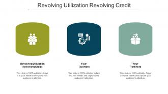Revolving Utilization Revolving Credit Ppt Powerpoint Presentation Professional Cpb