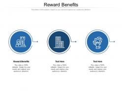 Reward benefits ppt powerpoint presentation icon information cpb