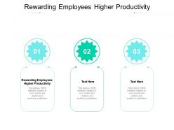 Rewarding employees higher productivity ppt powerpoint presentation summary good cpb
