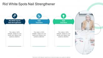 Rid White Spots Nail Strengthener In Powerpoint And Google Slides Cpb