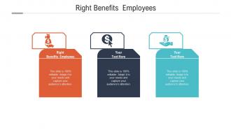 Right benefits employees ppt powerpoint presentation ideas example cpb