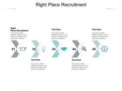 Right place recruitment ppt powerpoint presentation icon graphic tips cpb