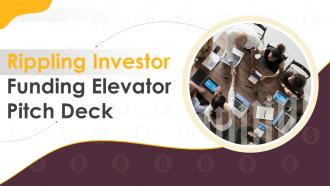 Rippling Investor Funding Elevator Pitch Deck Ppt Template