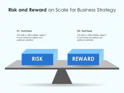 Risk and reward on scale for business strategy