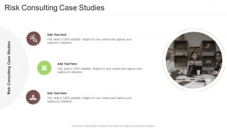 Risk Consulting Case Studies In Powerpoint And Google Slides Cpb