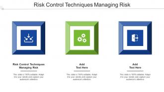Risk Control Techniques Managing Risk Ppt Powerpoint Presentation Infographics Cpb