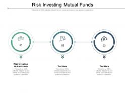 Risk investing mutual funds ppt powerpoint presentation inspiration deck cpb