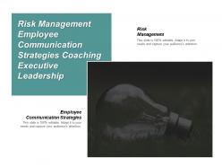 Risk management employee communication strategies coaching executive leadership cpb