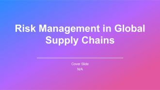 Risk Management In Global Supply Chains PPT Template AT