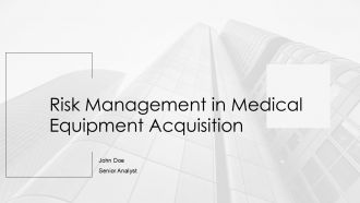 Risk Management In Medical Equipment Acquisition PPT Demonstration AT